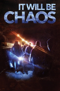 It Will be Chaos-123movies