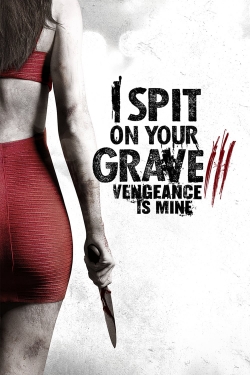 I Spit on Your Grave III: Vengeance is Mine-123movies