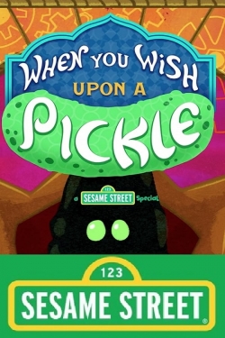 When You Wish Upon a Pickle: A Sesame Street Special-123movies