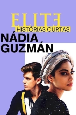 Elite Short Stories: Nadia Guzmán-123movies