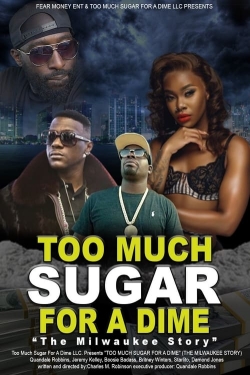 Too Much Sugar for a Dime: The Milwaukee Story-123movies