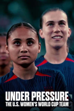 Under Pressure: The U.S. Women's World Cup Team-123movies