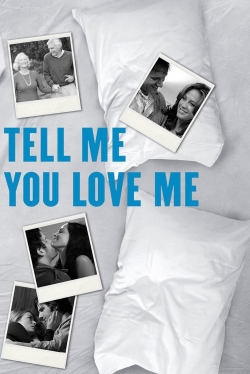 Tell Me You Love Me-123movies