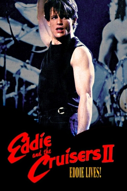 Eddie and the Cruisers II: Eddie Lives!-123movies