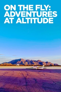 On The Fly: Adventures at Altitude-123movies