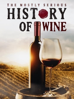 The Mostly Serious History of Wine-123movies