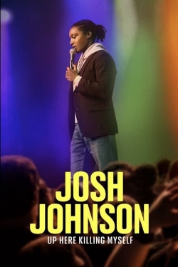 Josh Johnson: Up Here Killing Myself-123movies