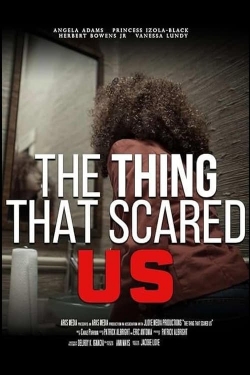 The Thing That Scared Us-123movies