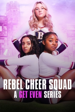 Rebel Cheer Squad: A Get Even Series-123movies