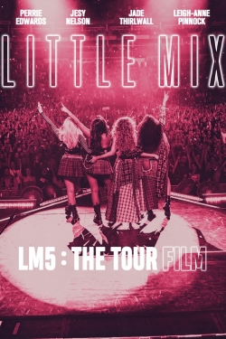 Little Mix: LM5: The Tour Film-123movies