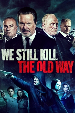 We Still Kill the Old Way-123movies