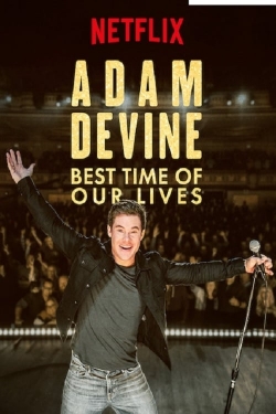 Adam Devine: Best Time of Our Lives-123movies