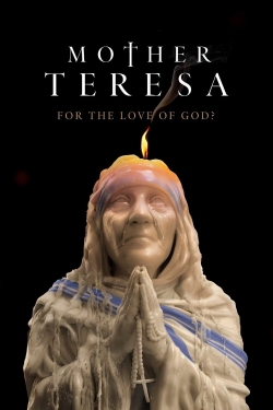 Mother Teresa: For the Love of God?-123movies