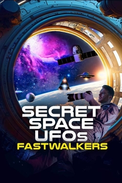 Secret Space UFOs: Fastwalkers-123movies