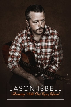 Jason Isbell: Running With Our Eyes Closed-123movies