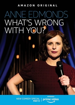 Anne Edmonds: What's Wrong With You-123movies