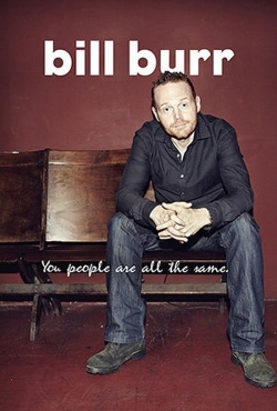 Bill Burr: You People Are All The Same-123movies