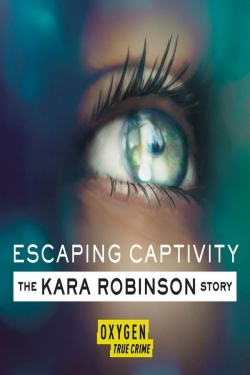 Escaping Captivity: The Kara Robinson Story-123movies