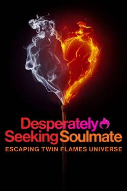 Desperately Seeking Soulmate: Escaping Twin Flames Universe-123movies