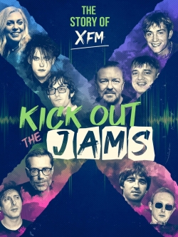 Kick Out the Jams: The Story of XFM-123movies