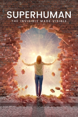 Superhuman: The Invisible Made Visible-123movies