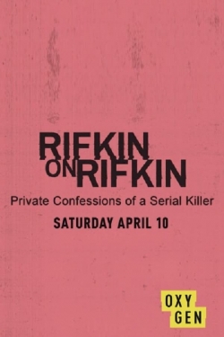 Rifkin on Rifkin: Private Confessions of a Serial Killer-123movies