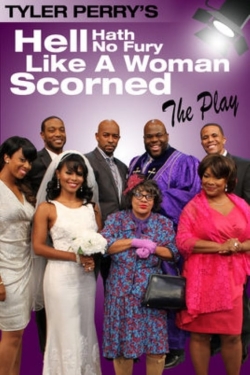 Tyler Perry's Hell Hath No Fury Like a Woman Scorned - The Play-123movies
