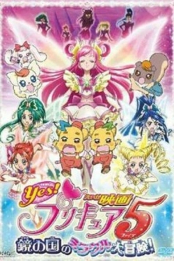 Yes! Precure 5: The Great Miracle Adventure in the Country of Mirrors-123movies