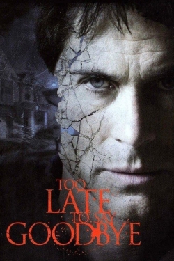 Too Late To Say Goodbye-123movies