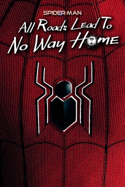 Spider-Man: All Roads Lead to No Way Home-123movies