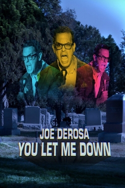 Joe DeRosa: You Let Me Down-123movies