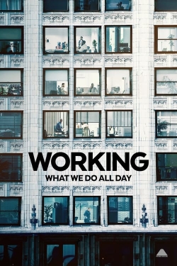 Working: What We Do All Day-123movies