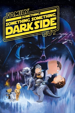 Family Guy Presents: Something, Something, Something, Dark Side-123movies