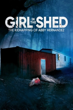 Girl in the Shed: The Kidnapping of Abby Hernandez-123movies