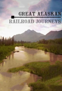 Great Alaskan Railroad Journeys-123movies