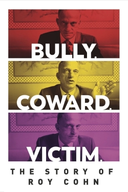 Bully. Coward. Victim. The Story of Roy Cohn-123movies