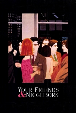 Your Friends & Neighbors-123movies