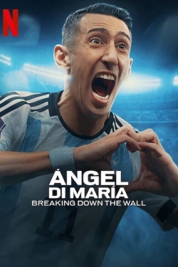 Ángel Di María: Breaking Down the Wall-123movies