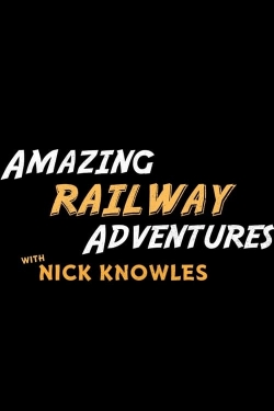 Amazing Railway Adventures with Nick Knowles-123movies