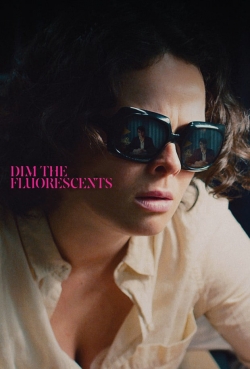 Dim the Fluorescents-123movies