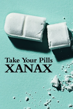 Take Your Pills: Xanax-123movies