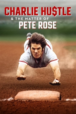 Charlie Hustle & the Matter of Pete Rose-123movies