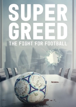 Super Greed: The Fight for Football-123movies