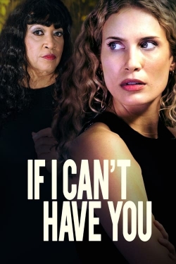 If I Can't Have You-123movies