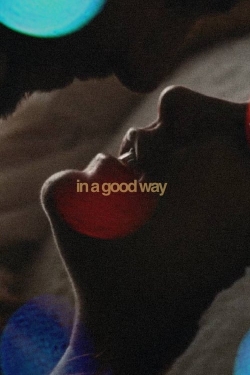 In A Good Way-123movies