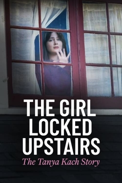 The Girl Locked Upstairs: The Tanya Kach Story-123movies