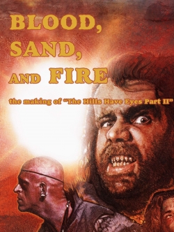 Blood, Sand, and Fire: The Making of The Hills Have Eyes Part II-123movies