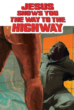 Jesus Shows You the Way to the Highway-123movies