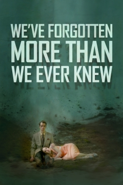 We've Forgotten More Than We Ever Knew-123movies