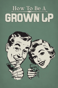 How to Be a Grown Up-123movies